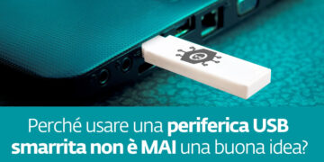 Perché usare una periferica USB smarrita non è mai una buona idea?