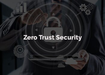 Adozione e manutenzione del modello Zero Trust negli ambienti aziendali: il punto di svolta